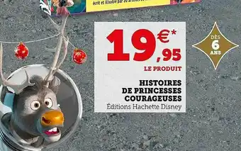 Hyper U Histoires De Princesses Courageuses éditions Hachette Disney offre