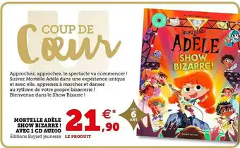 Hyper U Mortelle Adèle Show Bizarre ! Avec 1 Cd Audio offre