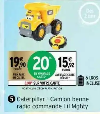 Intermarché Caterpillar - Camion Benne Radio Commande Lil Mghty offre