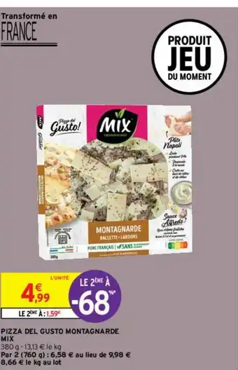 Intermarché Contact Pizza Del Gusto Montagnarde Mix Le 2ème à -68% offre