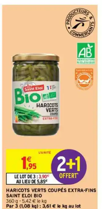 Intermarché Contact Haricots Verts Coupés Extra-fins Saint Eloi Bio 2+1 Offert offre