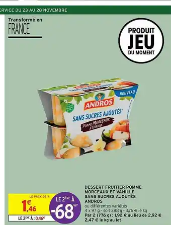 Intermarché Hyper Dessert Fruitier Pomme Morceaux Et Vanille Sans Sucres Ajoutés Andros offre