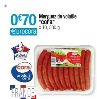 Cora x Carrefour Merguez De Volaille offre