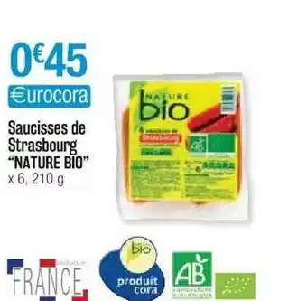 Cora x Carrefour Saucisses De Strasbourg offre