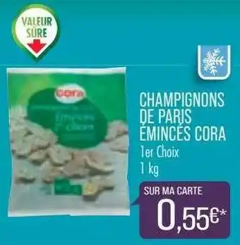 Match Champignons De Paris émincés Cora offre