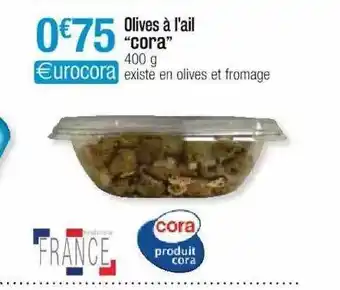 Cora x Carrefour Olives à L'ail offre