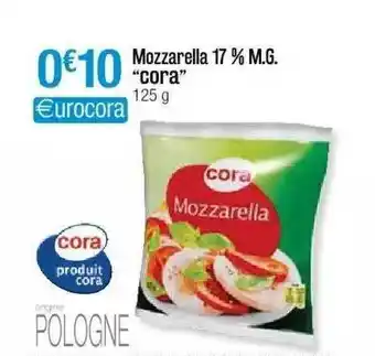Cora x Carrefour Mozzarella 17% M.g. offre