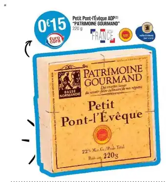 Cora x Carrefour Petit Pont-l'évêque Aop offre