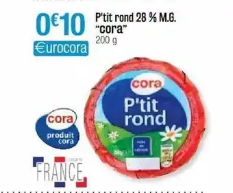Cora x Carrefour P'tit Rond 28% M.g. offre