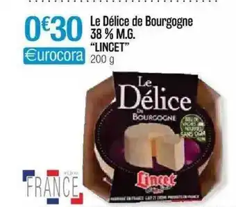 Cora x Carrefour Le Délice De Bourgogne 38% M.g. offre