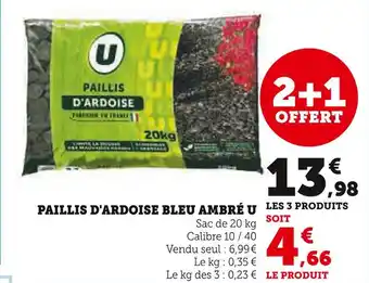 Hyper U U Paillis d'ardoise bleu ambré offre