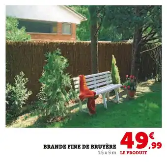 Hyper U Brande fine de bruyère offre