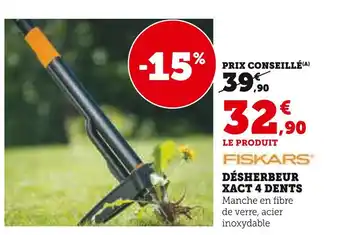 Hyper U Fiskars Désherbeur xact 4 dents offre