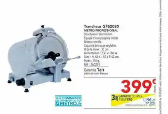METRO Trancheur Gfs2030 Metro Professional offre