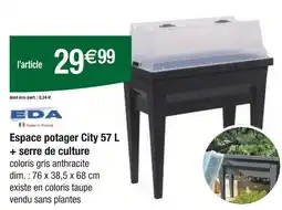 Carrefour EDA Espace potager City 57 L + serre de culture offre