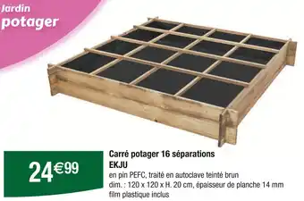 Carrefour EKJU Carré potager 16 séparations offre