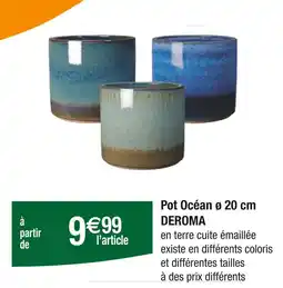 Carrefour DEROMA Pot Océan ø 20 cm offre