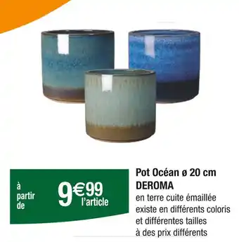 Carrefour DEROMA Pot Océan ø 20 cm offre