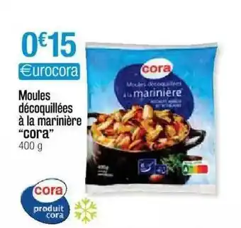 Cora x Carrefour Moules Décoquillées à La Marinière offre