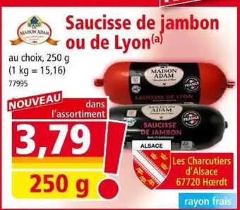 Norma MAISON ADAM Saucisse de jambon ou de lyon offre