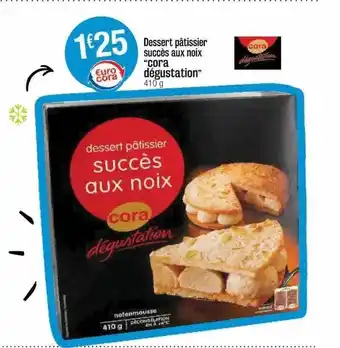 Cora x Carrefour Dessert Pâtissier Succès Aux Noix offre