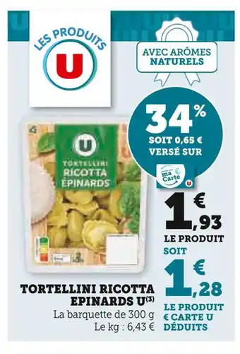 Super U U Tortellini ricotta épinards offre