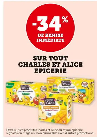 Super U CHARLES ET ALICE -34% de remise immédiate sur tout charles et alice epicerie offre