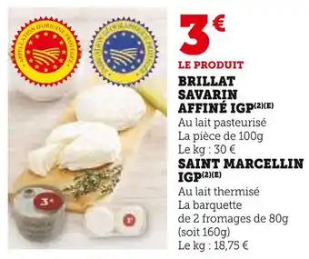 Super U Brillat Savarin Affiné IGP offre