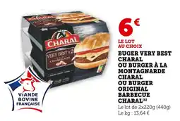 Super U Charal Buger very best ou burger à la montagnarde ou burger original barbecue offre