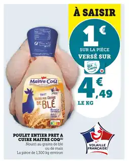 Super U MAITRE COQ Poulet entier prêt à cuire offre