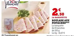 Super U Roulade aux pistaches offre