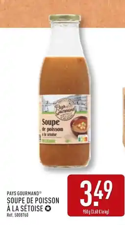 ALDI PAYS GOURMAND Soupe de poisson à la sétoise offre