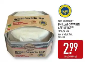 ALDI PAYS GOURMAND Brillat-savarin affiné igp offre