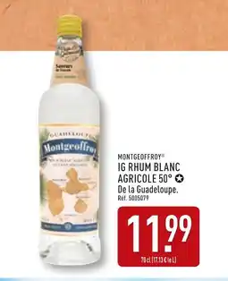 ALDI MONTGEOFFROY Ig rhum blanc agricole 50° offre