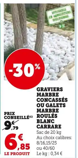 Super U Graviers marbre concassés ou galets marbre roulés blanc carrare offre