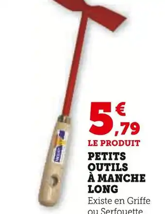 Super U Petits outils à manche long offre