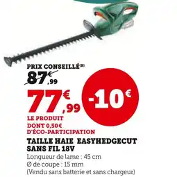 Super U Taille haie easyhedgecut sans fil 18v offre