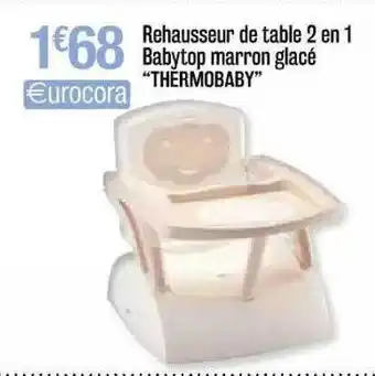 Cora x Carrefour Rehausseur De Table 2 En 1 Babytop Marron Glacé offre