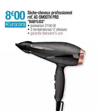 Cora x Carrefour Sèche-cheveux Professionnel Ac-smooth Pro offre