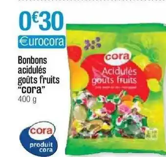Cora x Carrefour Bonbons Acidulés Goûts Fruits offre
