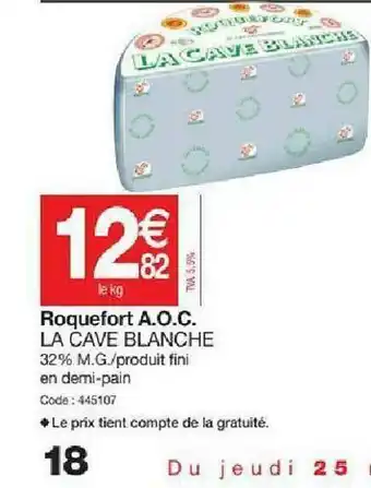 Promocash Roquefort A.o.c. La Cave Blanche offre