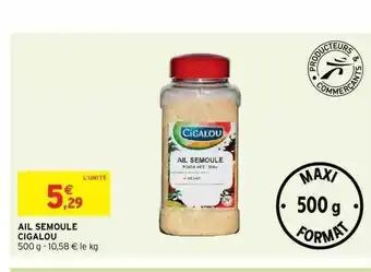 Intermarché Ail Semoule Cigalou offre