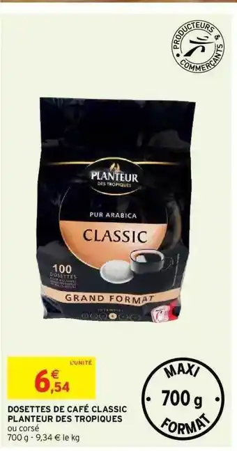 Intermarché Dosettes De Café Classic Planteur Des Tropiques offre