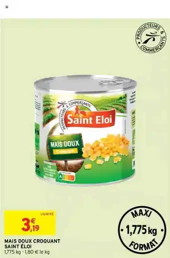 Intermarché Maïs Doux Croquant Saint éloi offre
