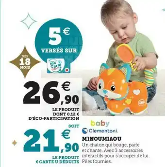Super U Minoumiaou Baby Clementoni offre