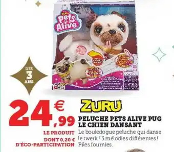 Super U Peluche Pets Alive Pug Le Chien Dansant Zuru offre