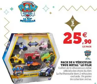 Super U Pack De 6 Véhicules True Métal Le Film offre