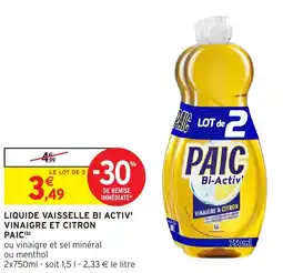 Intermarché Liquide vaisselle bi activ' vinaigre et citron paic offre