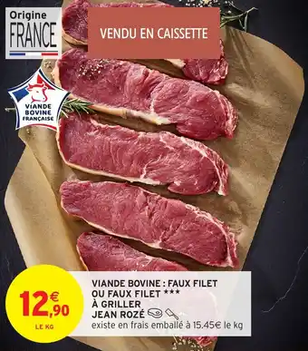 Intermarché Viande bovine: faux filet ou faux filet à griller jean rozé offre