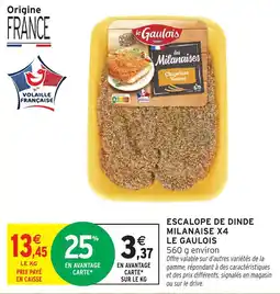 Intermarché Escalope de dinde milanaise x4 le gaulois offre